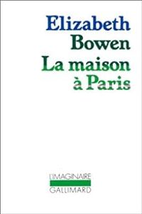 Elizabeth Bowen - La Maison à Paris