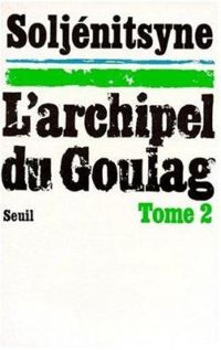 Couverture du livre L'archipel du Goulag - Alexandre Soljenitsyne