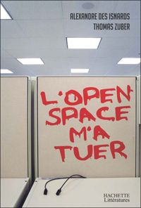 Couverture du livre L'Open Space m'a tuer - Alexandre Des Isnards