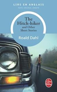 Roald Dahl - The hitch-hiker and other short stories