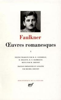 William Faulkner - Faulkner : Oeuvres romanesques