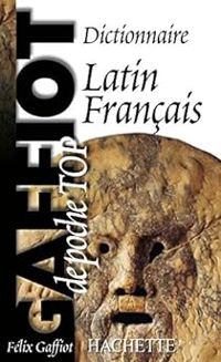 Felix Gaffiot - Dictionnaire de poche Latin-français 