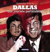 Couverture du livre Dallas, une journée particulière - Christian De Metter - Patrick Jeudy