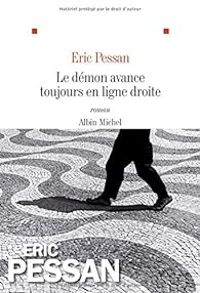 Couverture du livre Le démon avance toujours en ligne droite - Ric Pessan