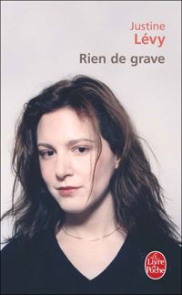 Justine Lévy - Rien de grave