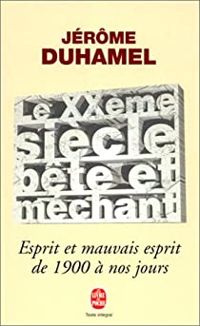 Jerome Duhamel - Le XXe siècle bête et méchant 