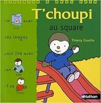 Thierry Courtin - T'choupi au square