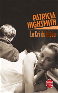 Couverture du livre Le cri du hibou - Patricia Highsmith