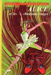 Couverture du livre Alice et les chaussons rouges (Idéal-bibliothèque) - Caroline Quine