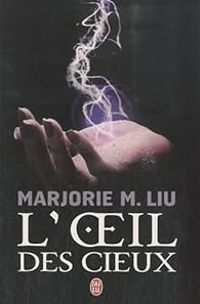 Couverture du livre L'oeil des cieux - Marjorie M Liu