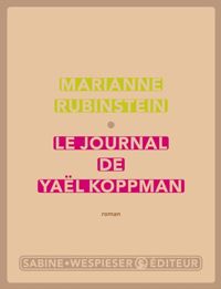 Couverture du livre Le journal de Yaël Koppman - Marianne Rubinstein