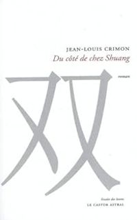 Jean Louis Crimon - Du côté de chez Shuang