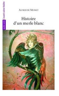 Alfred De Musset - Histoire d'un merle blanc