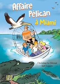 Christine Le Derout - Jol Legars - Affaire Pélican à Miami