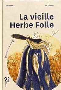 Couverture du livre La vieille herbe folle - Jo Witek - Leo Poisson