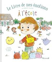 Couverture du livre Le livre de mes émotions : À l'école - Stephanie Couturier