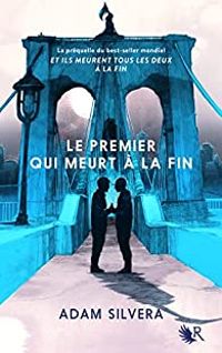 Couverture du livre Le premier qui meurt à la fin - Adam Silvera