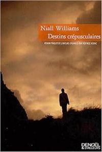 Niall Williams - Destins crépusculaires