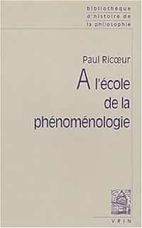 Couverture du livre A l'école de la phénoménologie - Paul Ricoeur