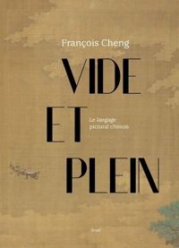 Francois Cheng - Vide et plein