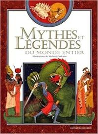 Josette Gontier - Mythes et légendes du monde entier