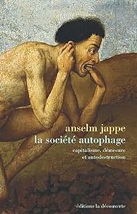 Couverture du livre La société autophage - Anselm Jappe