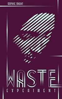 Couverture du livre Waste experiment - Sophie Dabat