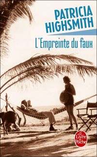 Couverture du livre L'empreinte du faux - Patricia Highsmith