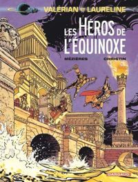 Couverture du livre Les Héros de l'équinoxe, - Pierre Christin - Jean Claude Mezieres