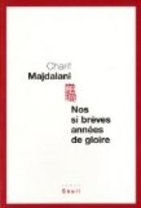 Charif Majdalani - Nos si brèves années de gloire