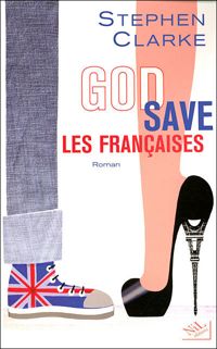 Couverture du livre God save les françaises - Stephen Clarke