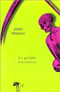 Couverture du livre La Grande Faucheuse - James Morrow