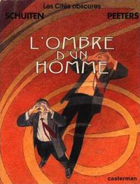 François Schuiten(Dessins) - Benoît Peeters(Scenario) - L'Ombre d'un homme