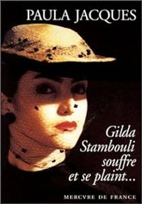 Paula Jacques - Gilda Stambouli souffre et se plaint...