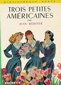 Couverture du livre Trois petites Américaines - Jean Webster