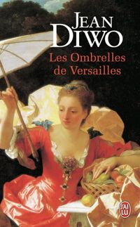 Couverture du livre Les Ombrelles de Versailles - Jean Diwo