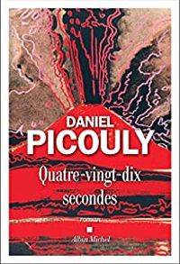 Daniel Picouly - Quatre-vingt-dix secondes