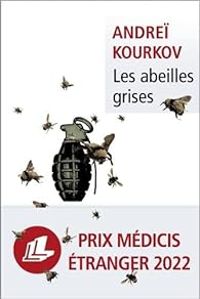 Couverture du livre Les abeilles grises - Andrei Kourkov