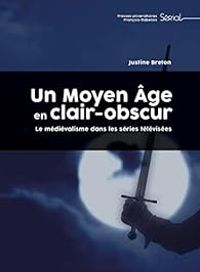 Justine Breton - Un Moyen Âge en clair-obscur 