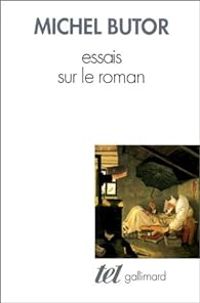 Couverture du livre Essais sur le roman - Michel Butor