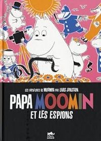 Couverture du livre Papa Moomin et les Espions - Lars Jansson