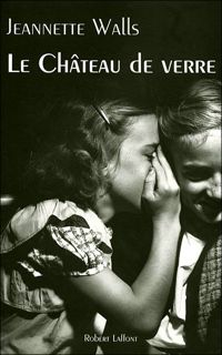 Couverture du livre Le château de verre - Jeannette Walls