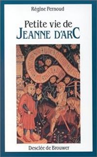 Couverture du livre Petite vie de Jeanne d'Arc - Regine Pernoud