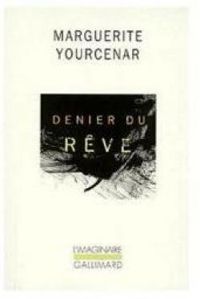 Couverture du livre Denier du rêve - Marguerite Yourcenar