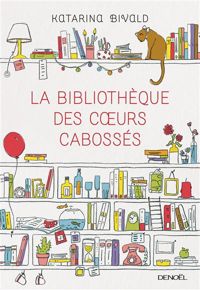 Couverture du livre La Bibliothèque des cœurs cabossés - Carine Bruy - Katarina Bivald