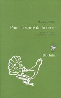 Couverture du livre Pour la santé de la terre - Aldo Leopold