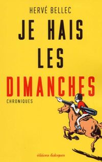 Herve Bellec - David Cren(Illustrations) - Je hais les dimanches