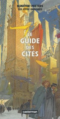 Benoît Peeters - François Schuiten - Les Cités obscures : Le Guide des Cités