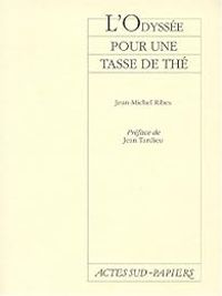 Couverture du livre L'Odyssée pour une tasse de thé - Jean Michel Ribes