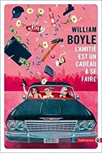 William Boyle - L’amitié est un cadeau à se faire